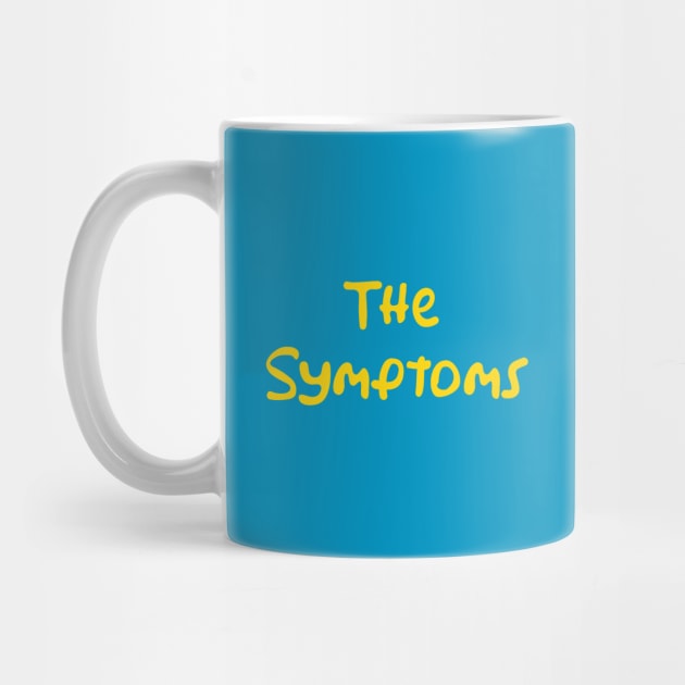 THE SYMPTOMS by Existential's Store